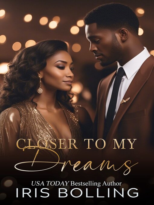 Title details for Closer to My Dreams by Iris Bolling - Available